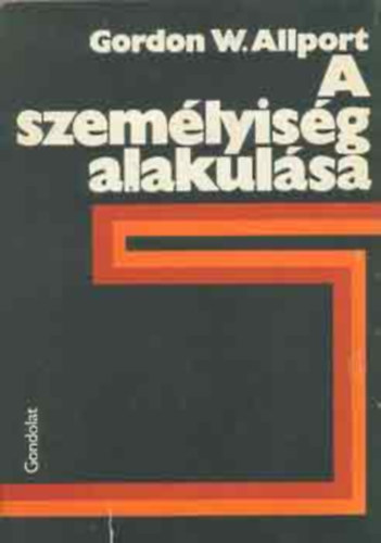 Gordon W. Allport - A szemlyisg alakulsa (Pattern and growth in personality)