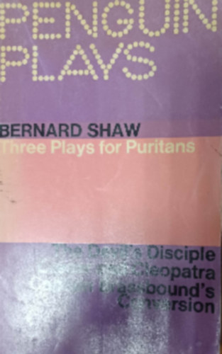 Bernard Shaw - Three Plays For Puritans