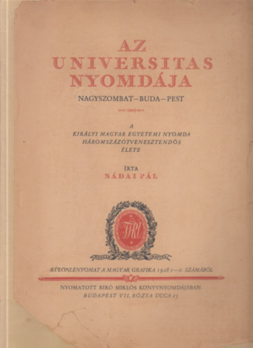 Ndai Pl - Az Universitas nyomdja (Nagyszombat - Buda - Pest)