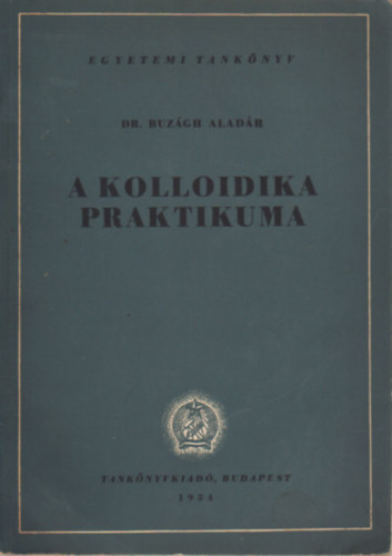 Dr. Buz�gh Alad�r - A kolloidika praktikuma