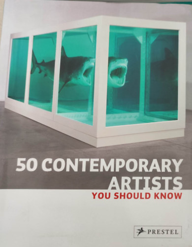 50 contemporary artists you should know (50 kortárs művész, akit ismerned kell - Angol nyelvű)
