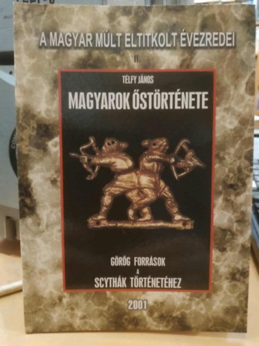 Tlfy Jnos - Magyarok strtnete - Grg forrsok a scythk trtnethez 1863-bl
