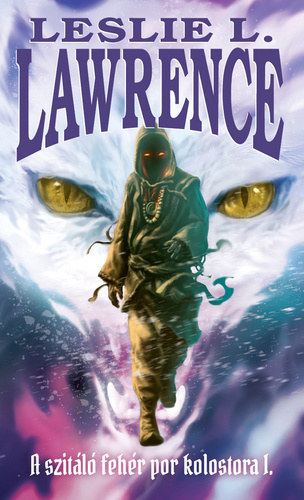 Lrinc L. Lszl (Leslie L. Lawrence) - A szitl fehr por kolostora I.