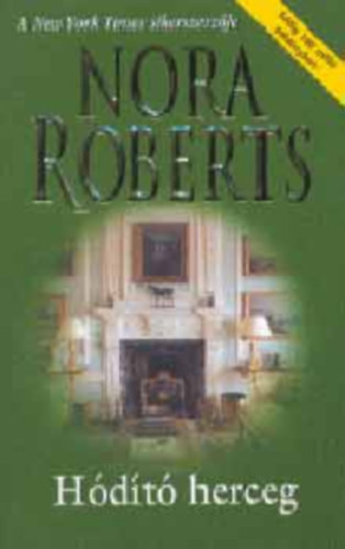 J. D. Robb (Nora Roberts), Nora Roberts, J. D. Robb - H�d�t� herceg