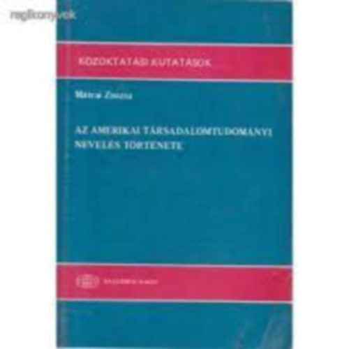 Mtrai Zsuzsa - Az amerikai trsadalomtudomnyi nevels trtnete
