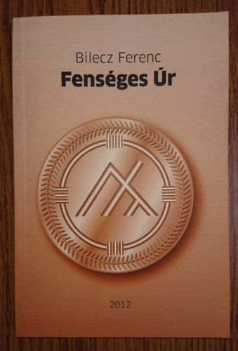 Bilecz Ferenc - Fens�ges �r