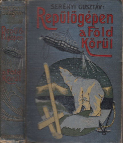 Ser�nyi Guszt�v - Rep�l�g�pen a F�ld k�r�l