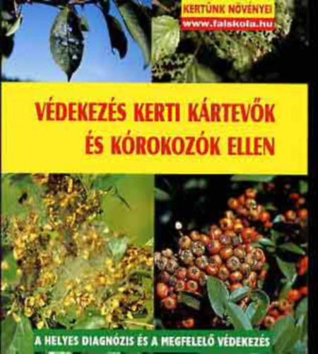 Dr. Klaus Margraf - Vdekezs kerti krtevk s krokozk ellen A HELYES DIAGNZIS S A MEGFELEL VDEKEZS - Kertnk nvnyei