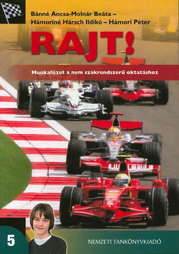 Hámoriné Hársch; Molnár; Bánné; Hámori Péter - Rajt! 5. - Munkafüzet a nem szakrendszerű oktatáshoz