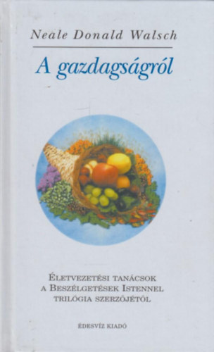 Neale Donald Walsch - A gazdagsgrl