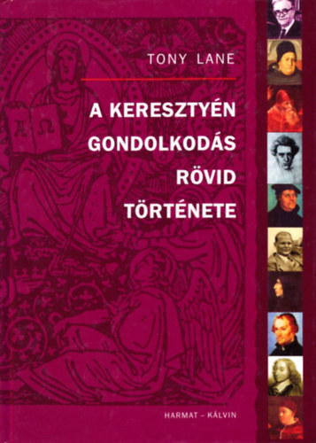 Tony Lane - A kereszty�n gondolkod�s r�vid t�rt�nete