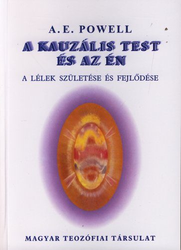 A. E. Powell - A kauzlis test s az n - A llek szletse s fejldse