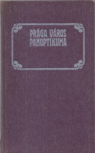 Jiri Marek - Pr�ga v�ros panoptikuma