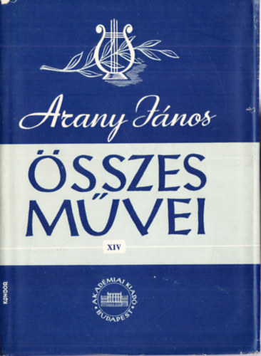 Arany J�nos - Arany J�nos �sszes m�vei XIV. k�tet - Hivatali iratok 2. (kritikai kiad�s)