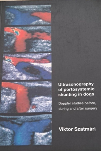 Viktor Szatmri - Ultrasonography of portosystemic shunting in dogs