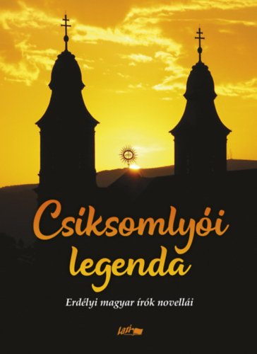 Hunyadi Csaba Zsolt (Szerk.) - Csksomlyi legenda