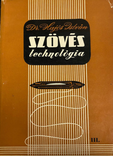 Dr. Haj�s Istv�n - Sz�v�stechnol�gia III.