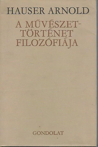 Hauser Arnold - A mvszettrtnet filozfija