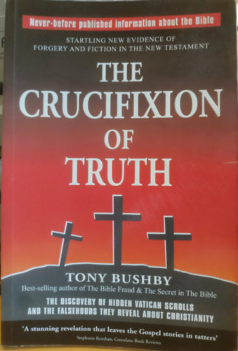 Tony Bushby - The Crucifixion of Truth