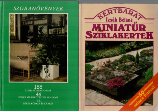 Izsk Bln, Sulyok Mria . Kecsks Tibor . Kernyin Nemestthy Klra . Kuhn Lszl . Szab Jnos - Miniatr sziklakertek.+ Szobanvnyek 188. - (2 db)