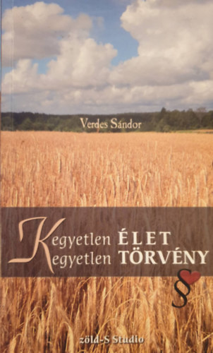 Vedres Sndor - (K)egyetlen let, (K)egyetlen trvny - Varzsszer az letbl, az letre, az lethez