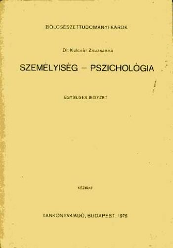 Dr. Kulcs�r Zsuzsanna - Szem�lyis�g-pszichol�gia