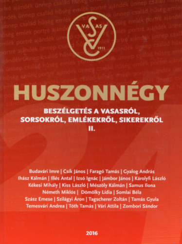 Horvth Gbor(szerk.) - Huszonngy beszlgets a Vasasrl, sorsokrl, emlkekrl, sikerekrl II.