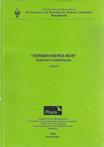 dr. Botos - Cspnyi - dr. Hajd - Horvth - dr. Kernyi - Keresztes - Molnr - dr. Pk - Polgr - Szab - dr. Szenteleki - Zilai - "Versenykpes bor" (Szakmai tovbbkpzs)  - Jegyzet