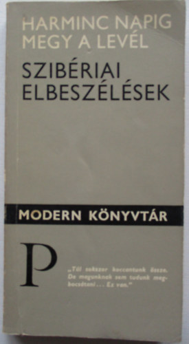 Harminc napig megy a lev�l - Szib�riai elbesz�l�sek