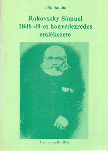T�th S�ndor - Rakovszky S�muel 1848-49-es honv�dezredes eml�kezete