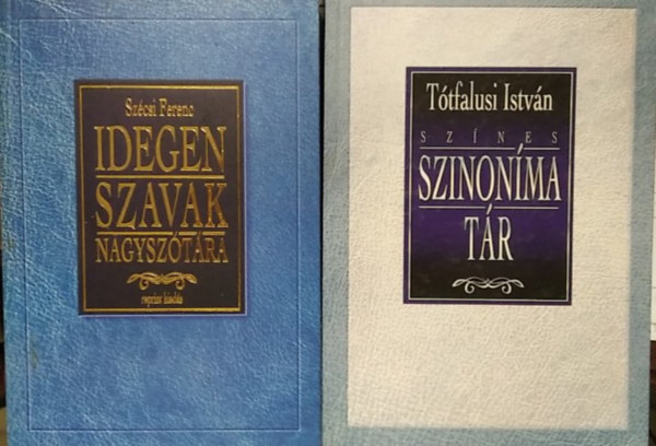 Tótfalusi István, Szécsi Ferenc - 2 db mű: Színes szinonímatár+ Idegen szavak nagyszótára
