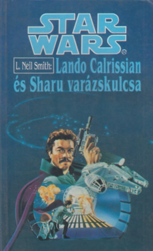 L. Neil Smith - Star Wars: Lando Calrissian s Sharu varzskulcsa