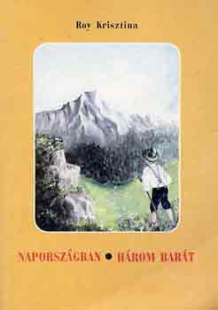 Roy Krisztina - Napországban-Három barát