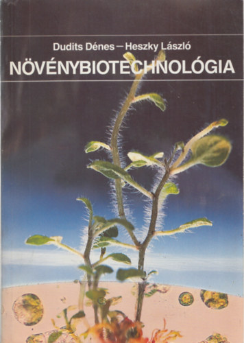 Dudits Dénes; Heszky László - Növénybiotechnológia