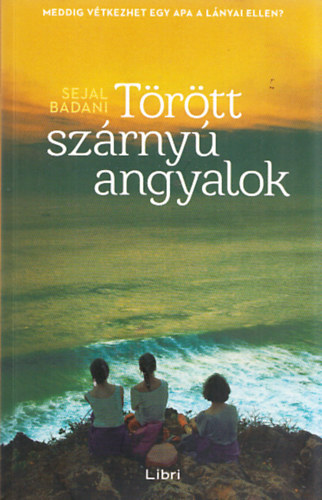 Sejal Badani - Trtt szrny angyalok