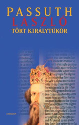 Passuth László - Tört királytükör