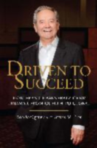 Mcqueen Rod - Papp Susan M - Driven to Succeed - How Frank Hasenfratz Grew Linamar from Guelph to Global