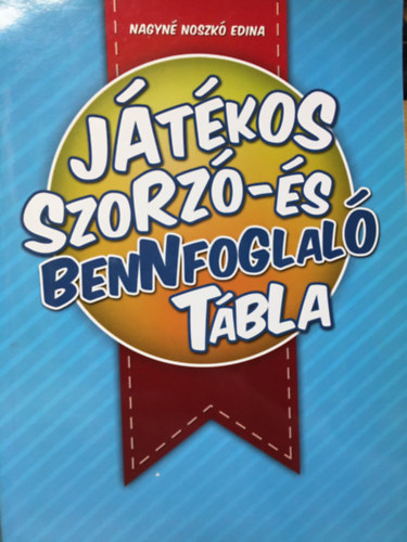 Nagyn Noszk Edina (szerk.) - Jtkos szorz- s bennfoglal tbla