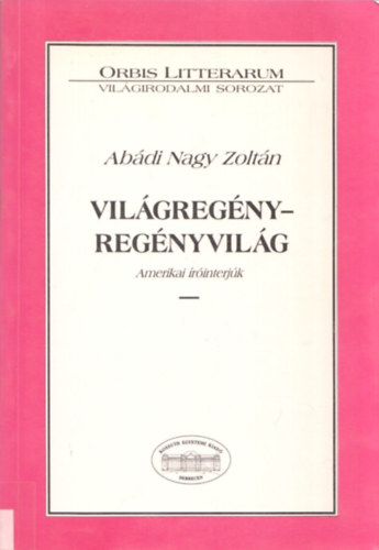 Abádi Nagy Zoltán - Világregény - Regényvilág