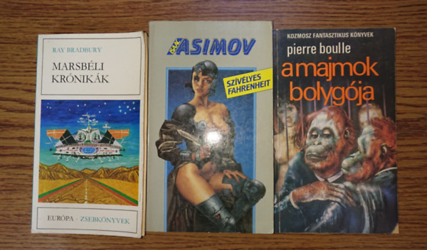 Ray Bradbury, Isaac Asimov, Pierre Boulle - 3 klasszikus sci-fi: Marsbéli krónikák, Szívélyes Farenheit, A mmajmok bolygója