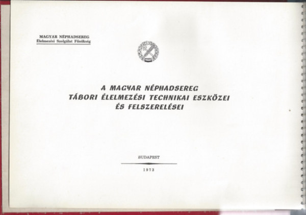 Magyar Néphadsereg Élelmezési Szolgálat Főnökség - A Magyar Néphadsereg tábori élelmezési technikai eszközei és felszerelései