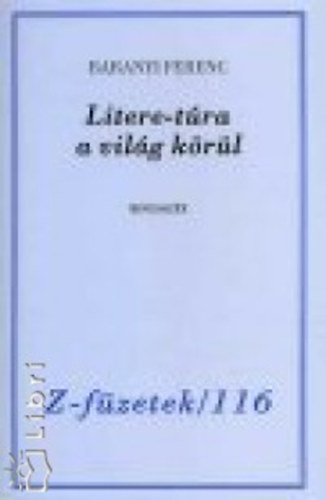 Baranyi Ferenc - Litere-t�ra a vil�g k�r�l - Miniessz�k