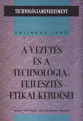 Plinks Jen - A vezets s a technolgiafejleszts etikai krdsei