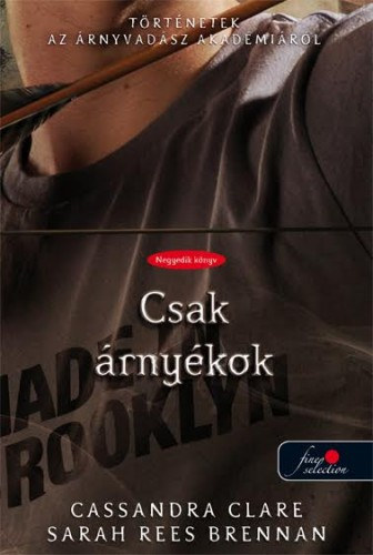 Cassandra Clare; Sarah Rees Brennan - Csak árnyékok