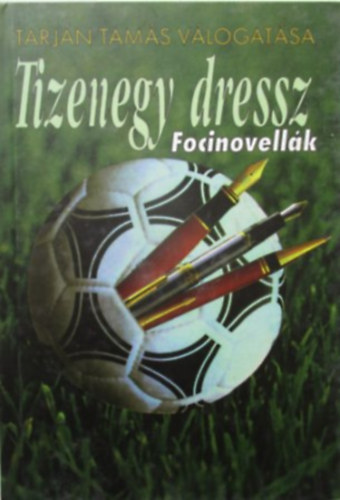 Tarjn Tams (vl.) - Tizenegy dressz - Focinovellk