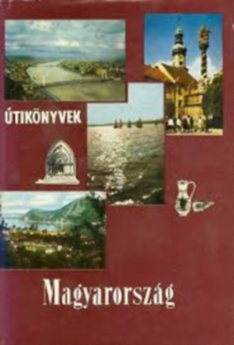 Bellon Tibor; Czellár Katalin; Holényi László - Magyarország (Panoráma Útikönyvek)