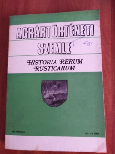 Hoffmann Tams (fszerkeszt) - Agrrtrtneti Szemle Historia Rerum Rusticarum.XXV.vfolyam 1983.3-4.szm