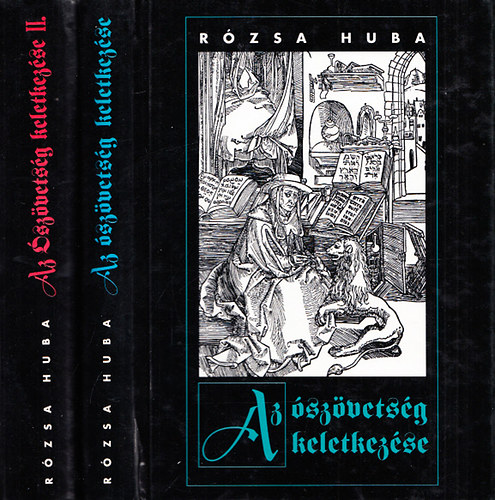 Rózsa Huba - Az ószövetség keletkezése I-II.