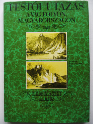 Mednyánszky Alajos - Festői utazás a Vág folyón, Magyarországon