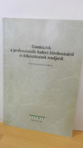 Gondolatok a professzion�lis hader� l�trehoz�s�r�l �s felk�sz�t�s�nek rendj�r�l - �j honv�delmi Szemle K�l�nsz�m 2003